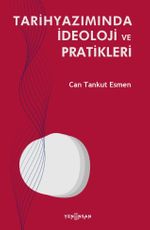 Tarihyazımında İdeoloji ve Pratikleri