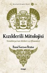 Kızılderili Mitolojisi & Yenidünya'nın Mitleri ve Efsaneleri