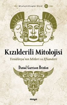 Kızılderili Mitolojisi & Yenidünya'nın Mitleri ve Efsaneleri