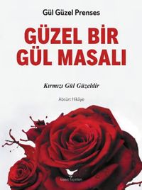 Güzel Bir Gül Masalı