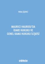 Maurice Hauriou'da İdare Hukuku ve Genel Kamu Hukuku İlişkisi