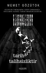 Tarihsizlik Talihsizliktir