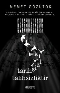 Tarihsizlik Talihsizliktir