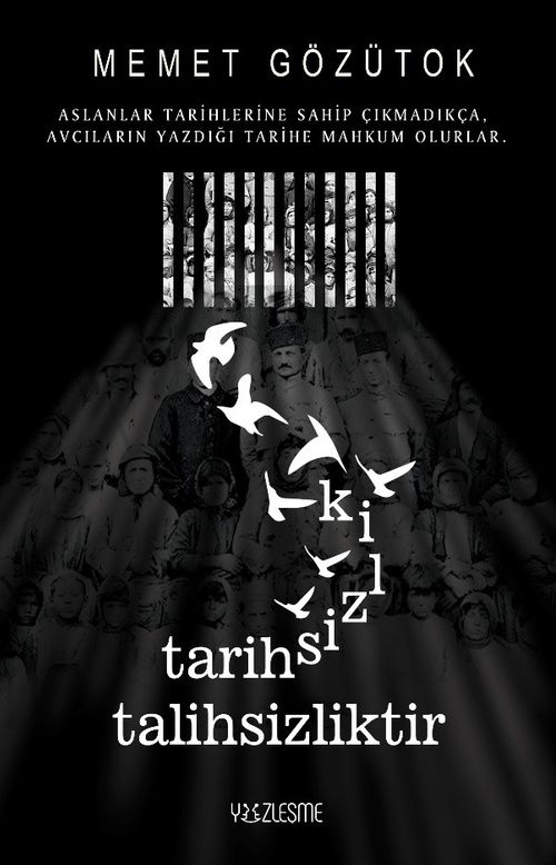 Tarihsizlik Talihsizliktir