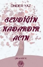Sevdiğin Kadardır Acın
