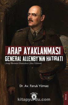 Arap Ayaklanması & General Allenby’nin Hatıratı