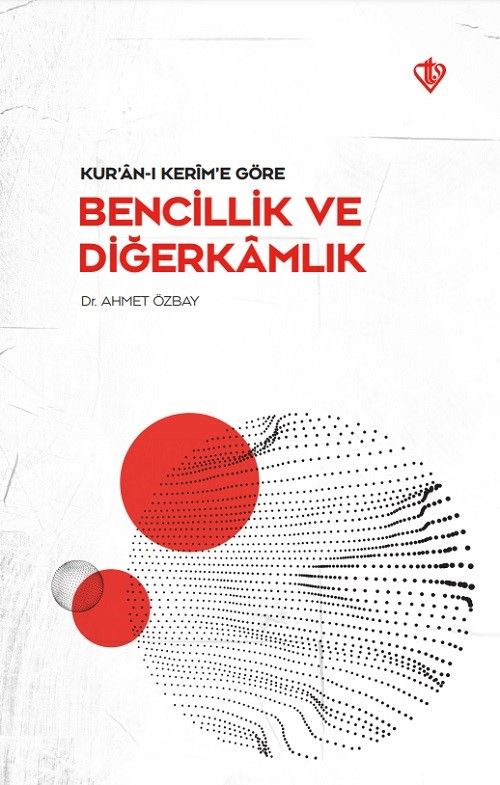 Kur'an-ı Kerim'e Göre Bencillik ve  Diğerkamlık