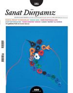 Sanat Dünyamız Üç Aylık Kültür ve Sanat Dergisi Sayı:151 Mart-Nisan 2016