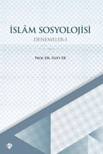 İslam Sosyolojisi / Denemeler 1