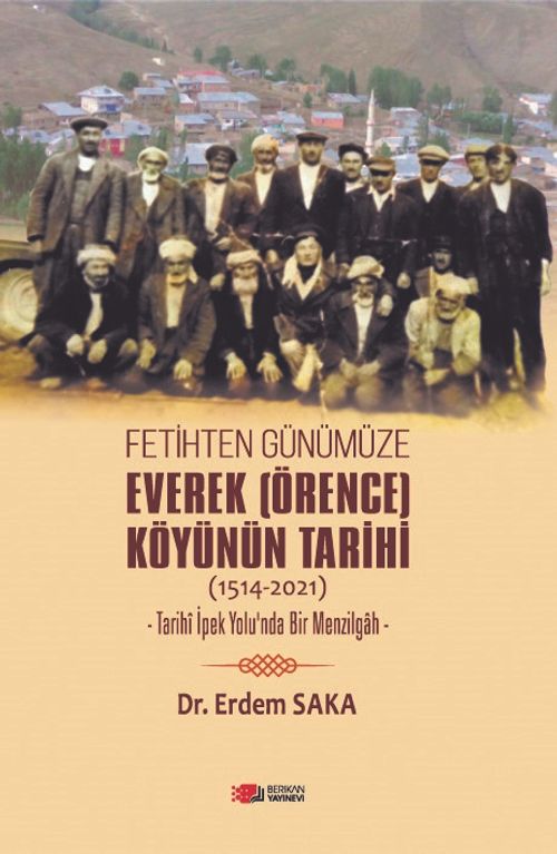Fetihten Günümüze Everek (Örence) Köyünün Tarihi (1514-2021)