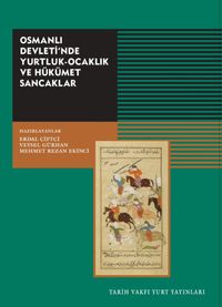 Osmanlı Devleti'nde Yurtluk-Ocaklık ve Hükümet Sancaklar