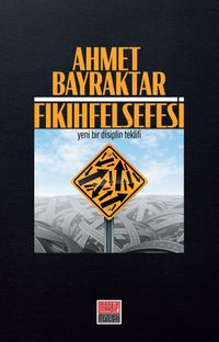Fıkıh Felsefesi &  Yeni Bir Disiplin Teklifi