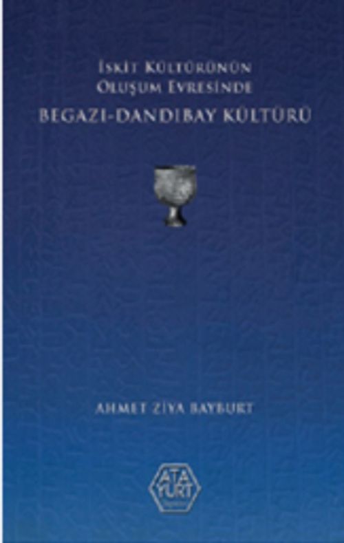 İskit Kültürünün Oluşum Evresinde Begazı-Dandıbay Kültürü