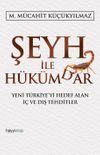 Şeyh ile H&uuml;k&uuml;mdar & Yeni T&uuml;rkiye'yi Hedef Alan İ&ccedil; ve Dış Tehditler