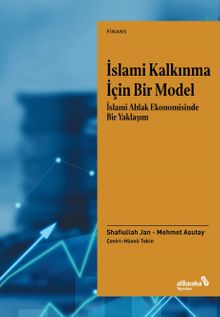 İslami Kalkınma İçin Bir Model & İslami Ahlak Ekonomisinde Bir Yaklaşım
