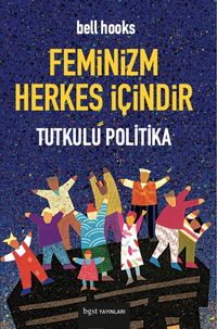 Feminizm Herkes İçindir & Tutkulu Politika (cep boy)