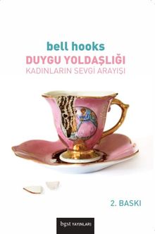 Duygu Yoldaşlığı & Kadınların Sevgi Arayışı