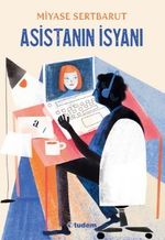 Asistanın İsyanı