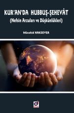 Kur'an'da Hubbuş-Şehevat (Nefsin Arzuları ve Düşkünlükleri)
