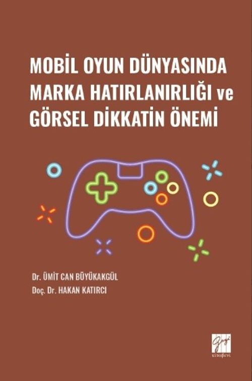 Mobil Oyun Dünyasında Marka Hatırlanırlığı ve Görsel Dikkatin Önemi 