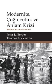 Modernite, Çoğulculuk ve Anlam Krizi & Modern İnsanın Yönelimi