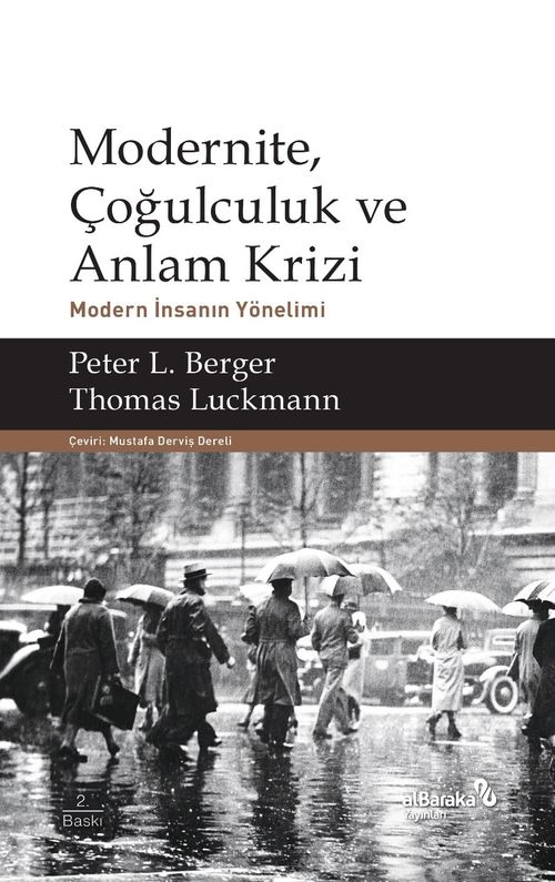 Modernite, Çoğulculuk ve Anlam Krizi & Modern İnsanın Yönelimi