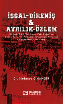 İşgal - Direniş - Ayrılık - Özlem & Hüseyin Raci Efendi'nin “Eski Zağra” ve Ghada Karmi'nin “Filistin” Hakkındaki Anılarına Karşılaştırmalı Bir Bakış