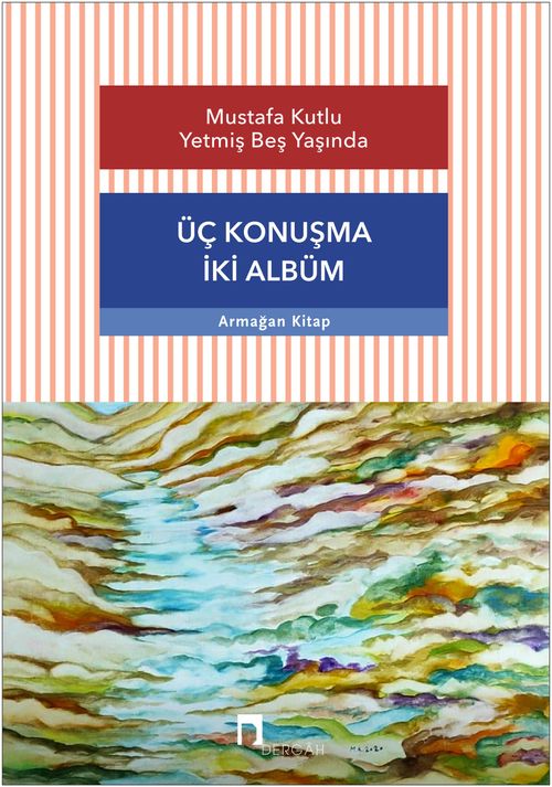 Üç Konuşma İki Albüm & Mustafa Kutlu Yetmiş Beş Yaşında