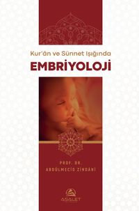 Kur'an ve Sünnet Işığında Embriyoloji