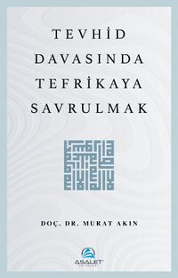 Tevhid Davasında Tefrikaya Savrulmak