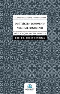 İslam Muhakeme Hukukunda Şahitlikten Dönmenin Yargısal Sonuçları