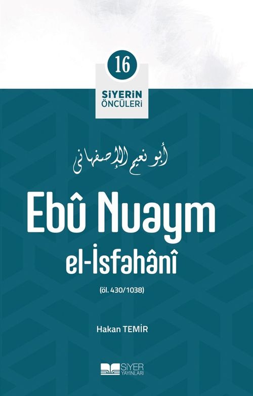 Ebû Nuaym El-İsfahanî / Siyerin Öncüleri 16
