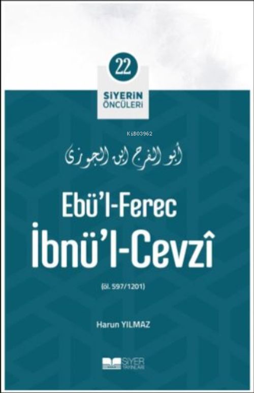 Ebü'l-Ferec İbnü'l-Cevzi / Siyerin Öncüleri 22