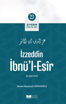 İzzeddin İbnü’l-Esîr / Siyerin Öncüleri 23