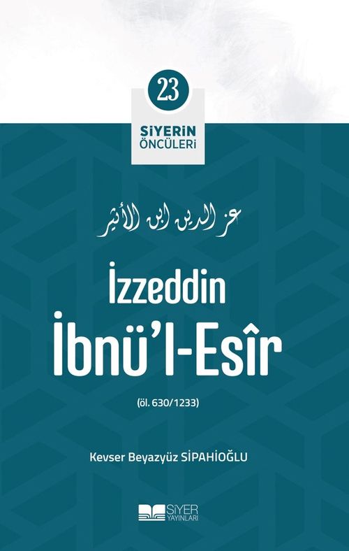 İzzeddin İbnü'l-Esîr / Siyerin Öncüleri 23