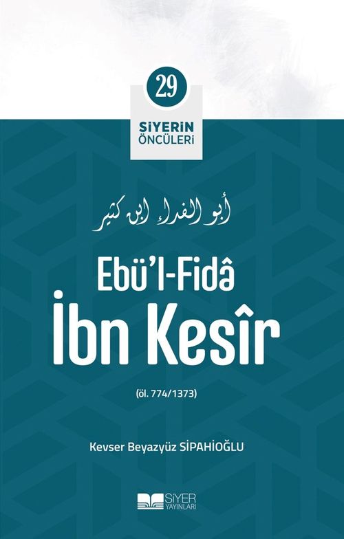 Ebü'l-Fida İbn Kesîr / Siyerin Öncüleri 29
