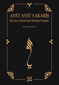 Ayet Ayet Yakarış & Kur'an-ı Kerim'den Süzülen Dualar