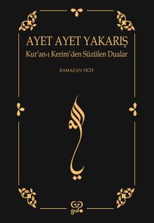 Ayet Ayet Yakarış & Kur'an-ı Kerim'den Süzülen Dualar