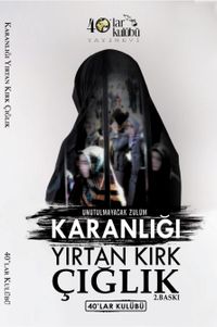 Karanlığı Yırtan Kırk Çığlık
