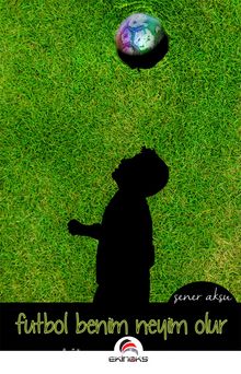 Futbol Benim Neyim Olur - Şener Aksu