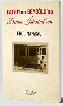 Fatih'ten Beyoğlu'na Benim İstanbul'um