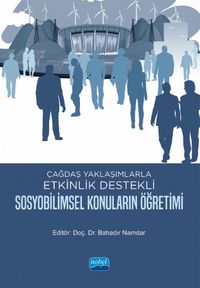 Çağdaş Yaklaşımlarla Etkinlik Destekli Sosyobilimsel Konuların Öğretimi