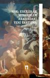 Hak: Eskiler ile Modernler Arasındaki Yeni Tartışma / Siyaset Felsefesi 1