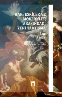 Hak: Eskiler ile Modernler Arasındaki Yeni Tartışma / Siyaset Felsefesi 1