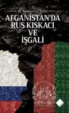 Afganistan&rsquo;da Rus Kıskacı ve İşgali