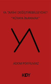 Ya Tarihi Değiştirebilseydik? 