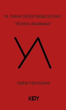 Ya Tarihi Değiştirebilseydik? 