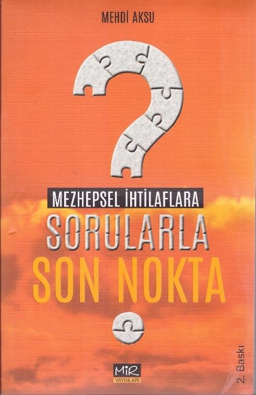Mezhepsel İhtilaflara Sorularla Son Nokta