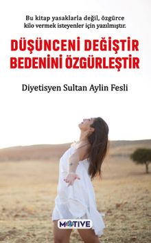 Düşünceni Değiştir Bedenini Özgürleştir