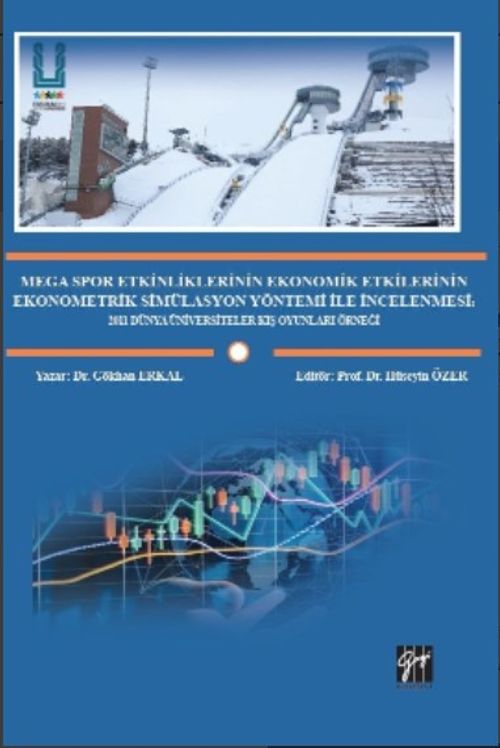 Mega Spor Etkinliklerinin Ekonomik Etkilerinin Ekonometrik  & 2011 Dünya Üniversiteler Kış Oyunları Örneği